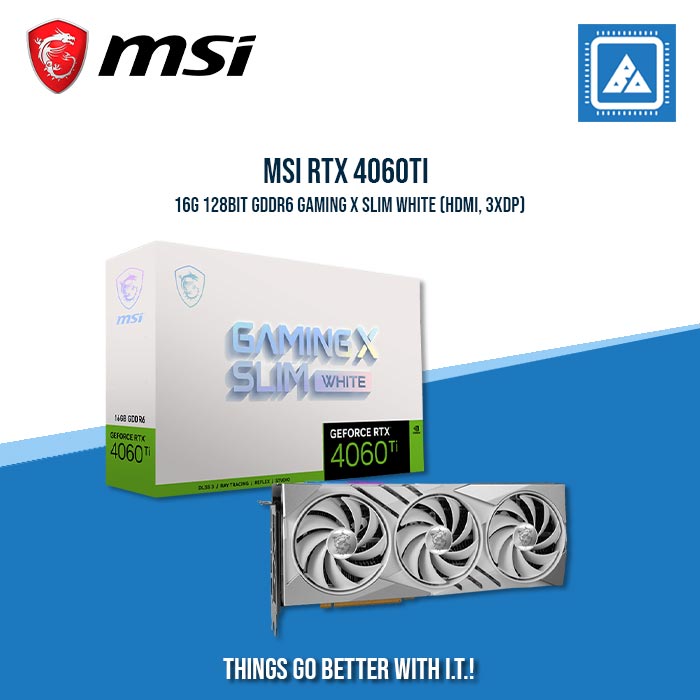 MSI RTX 4060TI 16G 128BIT GDDR6 GAMING X SLIM WHITE (HDMI, 3XDP)