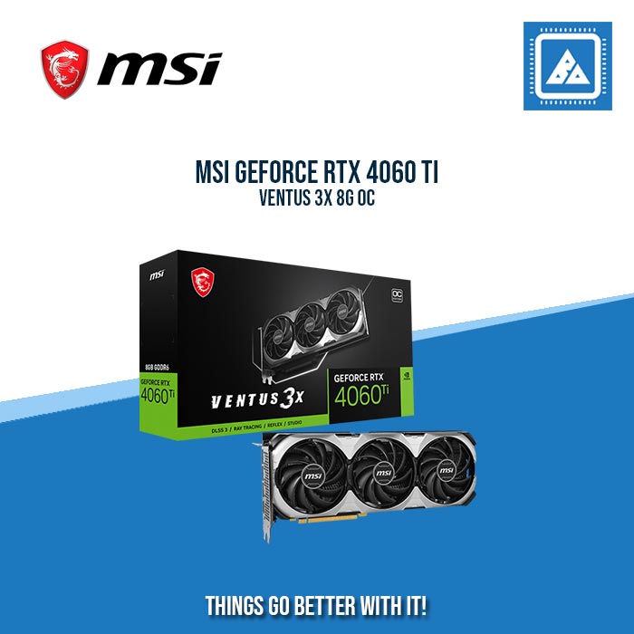 MSI RTX 4060TI 8G 128BIT GDDR6 VENTUS 3X OC (HDMI, 3XDP) – BlueArm