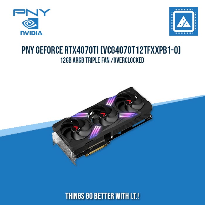 PNY GEFORCE RTX4070TI (VCG4070T12TFXXPB1-O) GDDR6 12GB ARGB TRIPLEFAN OVELOCKEDRC