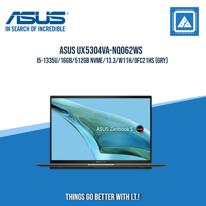 ASUS UX5304VA-NQ062WS I5-1335U/16GB/512GB NVME/13.3/W11H/OFC21HS (GRY) | BEST FOR STUDENTS AND FREELANCERS