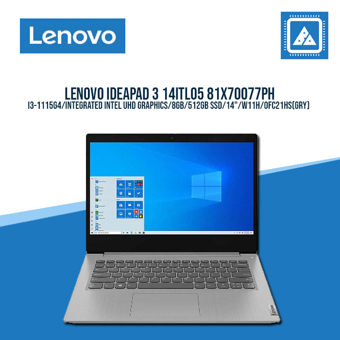 Lenovo IdeaPad 3 14ITL05 81X70077PH/i3-1115G4/Integrated Intel UHD Graphics/ Best for Students and Freelancers /W11H/OFC21HS(GRY)