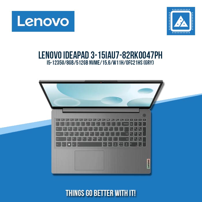 LENOVO IDEAPAD 3-15IAU7-82RK0047PH I5-1235U/8GB/512GB NVME | BEST FOR STUDENTS AND FREELANCERS LAPTOP