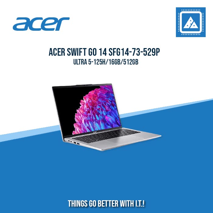 ACER SWIFT GO 14 SFG14-73-529P ULTRA 5-125H/16GB/512GB | BEST FOR FREELANCERS LAPTOP