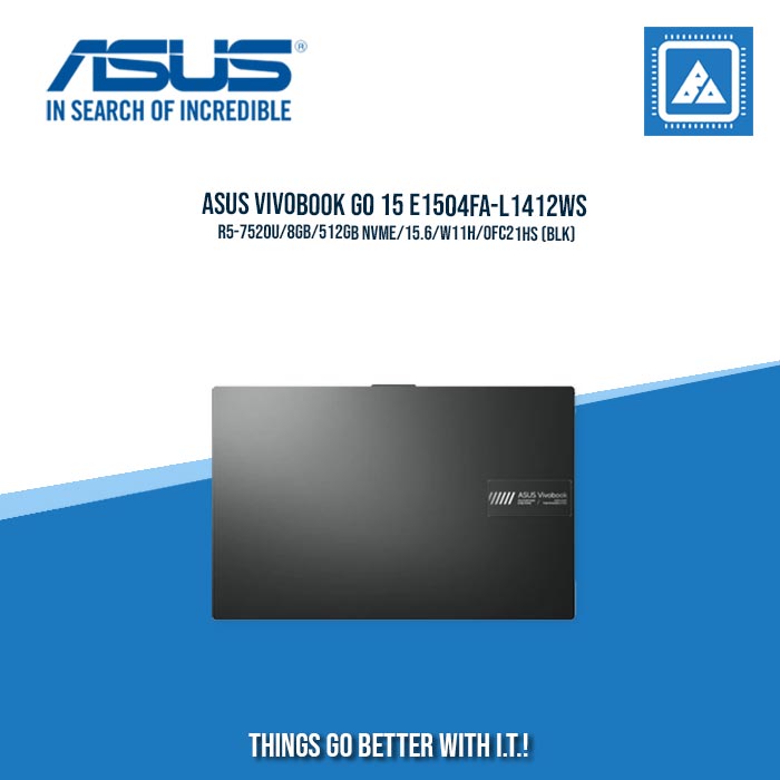 ASUS VIVOBOOK GO 15 E1504FA-L1412WS R5-7520U/8GB/512GB NVME/15.6/W11H/OFC21HS (BLK) |BEST FOR STUDENTS LAPTOP|