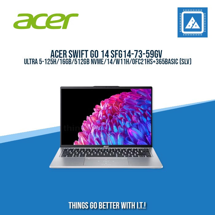 ACER SWIFT GO 14 SFG14-73-59GV ULTRA 5-125H/16GB/512GB NVME/14/W11H/ BEST FOR STUDENT AND FREELANCER LAPTOPS