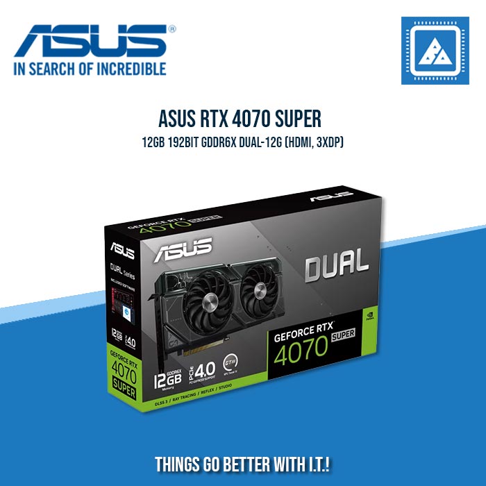ASUS RTX 4070 SUPER 12GB 192BIT GDDR6X DUAL-12G (HDMI, 3XDP)