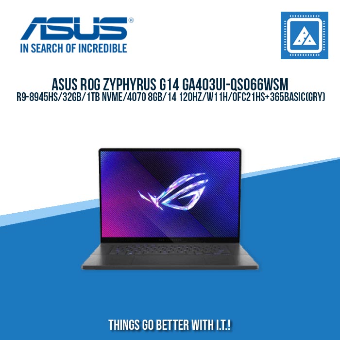 ASUS ROG ZYPHYRUS G14 GA403UI-QS066WSM R9-8945HS/32GB/1TB NVME/4070 8GB | BEST FOR GAMING LAPTOP