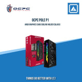 OCPC POLE P1 ARGB GRAPHICS CARD COOLING HOLDER (BLACK|WHITE)