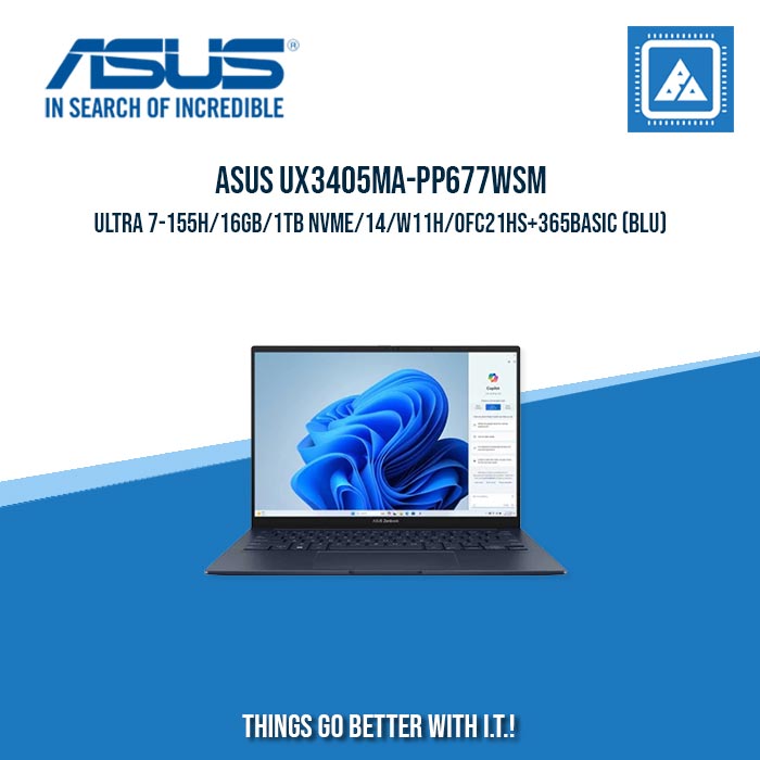 ASUS UX3405MA-PP677WSM ULTRA 7-155H/16GB/1TB NVME/14/W11H/OFC21HS+365BASIC (BLU) | BEST IN FREELANCERS LAPTOP |