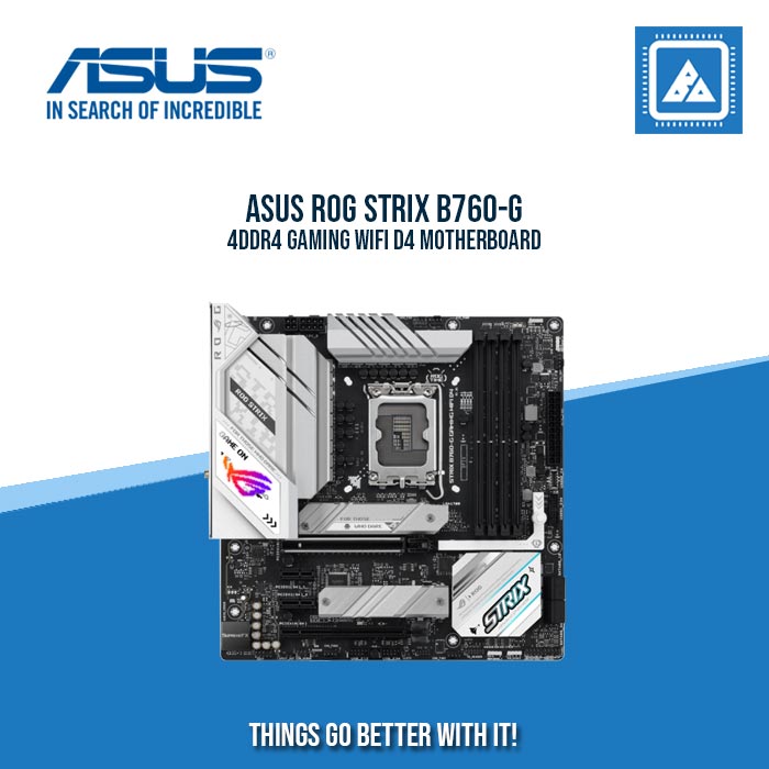 ASUS ROG STRIX B760-G GAMING WIFI 4DDR4 2XM.2 MOTHERBOARD (HDMI, DP) WIFI+BT