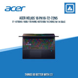 ACER HELIOS 16 PH16-72-72N5 I7-14700HX/16GB/1TB NVME/4070 8GB/16 240HZ/W11H (BLK) [ BEST FOR GAMING ]
