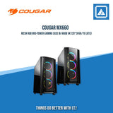 COUGAR MX660 MESH RGB / MID-TOWER / ARGB VK120*3FAN / TEMPERED GLASS