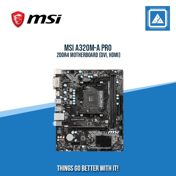MSI A320M-A PRO 2DDR4 MOTHERBOARD (DVI, HDMI)