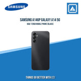 SAMSUNG A146P GALAXY A14 5G 6GB/128GB MOBILE PHONE (BLACK)