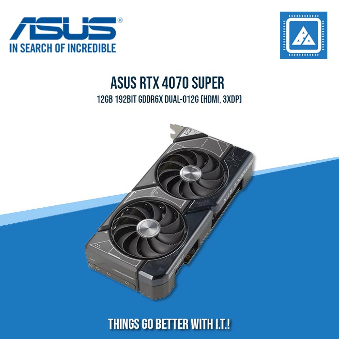 ASUS RTX 4070 SUPER 12GB 192BIT GDDR6X DUAL-O12G (HDMI, 3XDP)