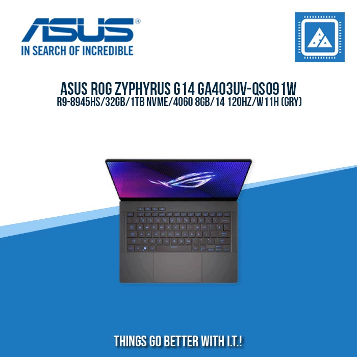 ASUS ROG ZYPHYRUS G14 GA403UV-QS091W R9-8945HS/32GB/1TB NVME/4060 8GB | BEST FOR GAMING LAPTOP