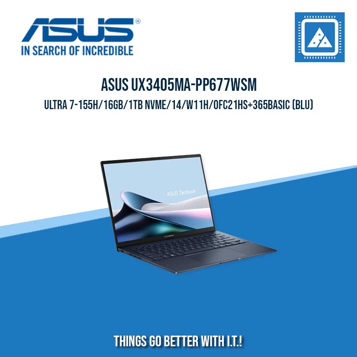 ASUS ZENBOOK 14 UX3405MA-PP677WSM ULTRA 7-155H/16GB/1TB NVME/14/W11H | BEST IN FREELANCERS LAPTOP