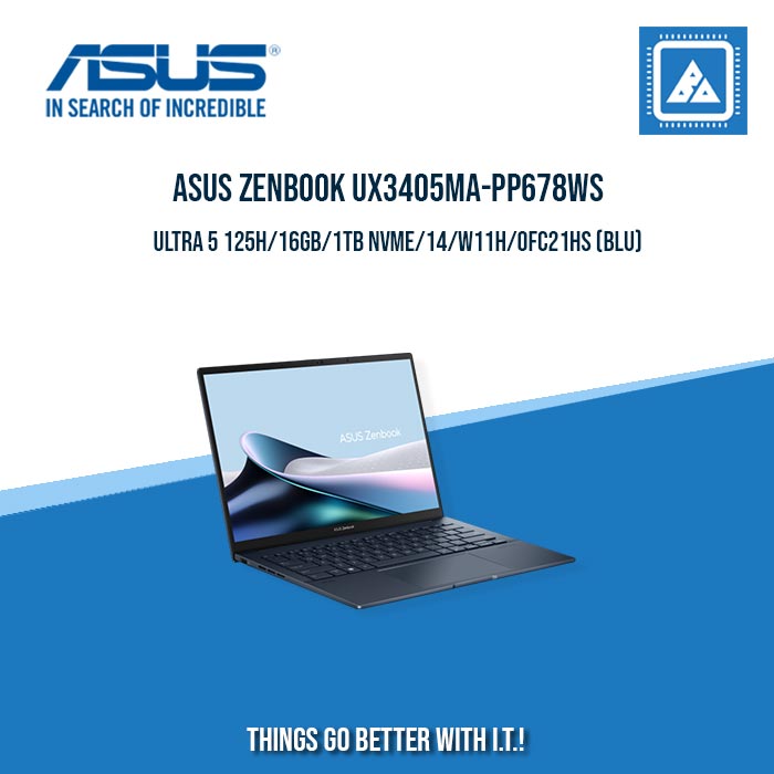 ASUS ZENBOOK UX3405MA-PP678WS ULTRA 5 125H/16GB/1TB NVME | BEST FOR FREELANCERS AND STUDENTS LAPTOP