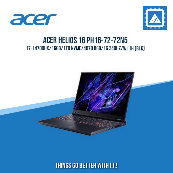 ACER HELIOS 16 PH16-72-72N5 I7-14700HX/16GB/1TB NVME/4070 8GB/16 240HZ/W11H (BLK) [ BEST FOR GAMING ]