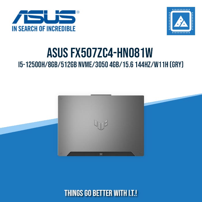 ASUS FX507ZC4-HN081W I5-12500H/8GB/512GB NVME/3050 4GB/15.6 144HZ/W11H (GRY) [ BEST FOR GAMING ]