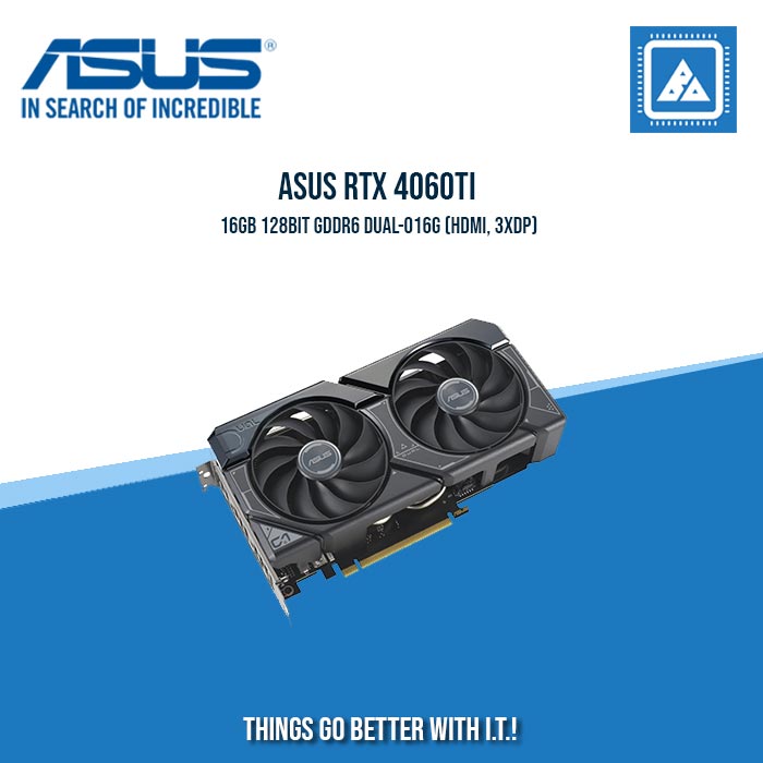 ASUS RTX 4060TI 16GB 128BIT GDDR6 DUAL-O16G (HDMI, 3XDP)