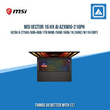 MSI VECTOR 16 HX AI A2XWIG-216PH ULTRA 9-275HX/8GB+8GB/1TB NVME | BEST FOR GAMING LAPTOP