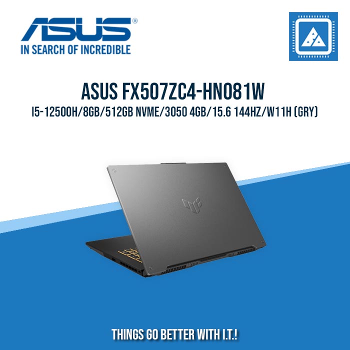 ASUS FX507ZC4-HN081W I5-12500H/8GB/512GB NVME/3050 4GB/15.6 144HZ/W11H (GRY) [ BEST FOR GAMING ]