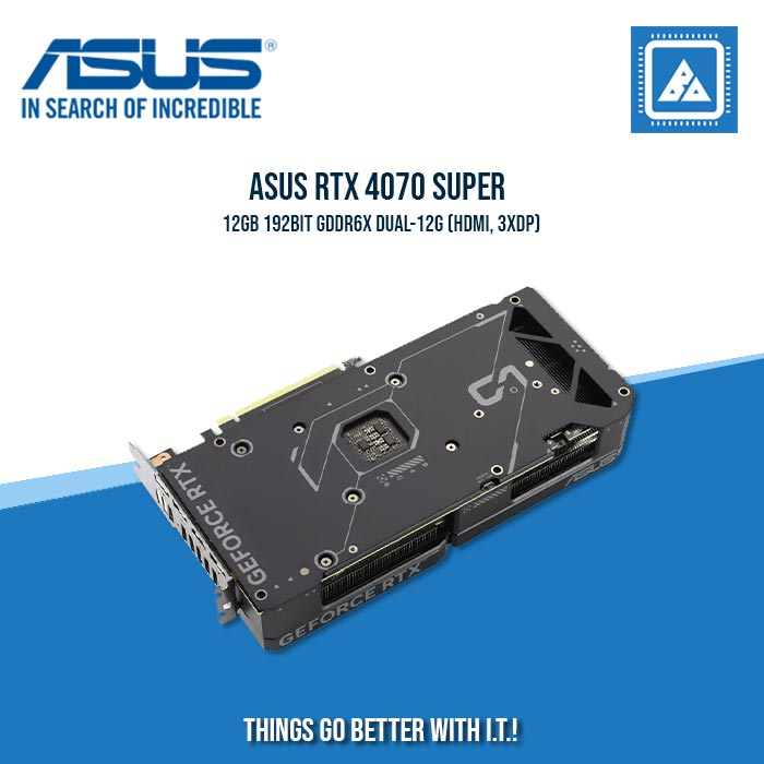 ASUS RTX 4070 SUPER 12GB 192BIT GDDR6X DUAL-12G (HDMI, 3XDP)