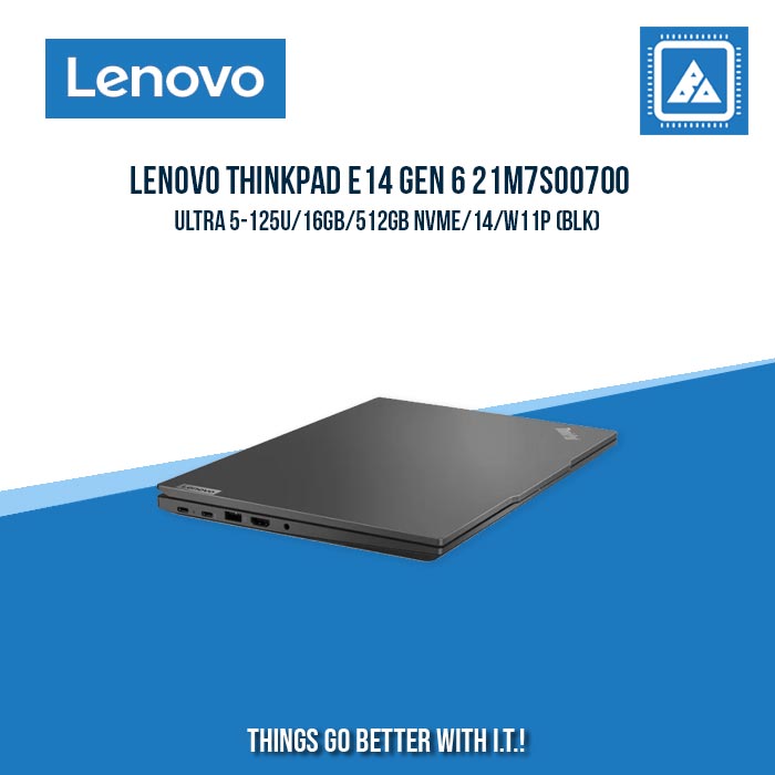 LENOVO THINKPAD E14 GEN 6 21M7S00700 ULTRA 5-125U/16GB/512GB NVME | BEST FOR STUDENTS AND FREELANCERS LAPTOP