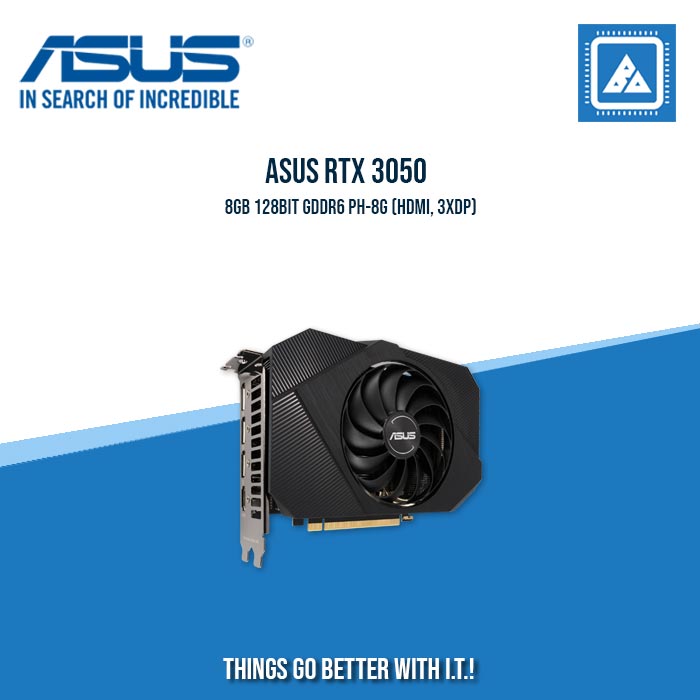 ASUS RTX 3050 8GB 128BIT GDDR6 PH-8G (HDMI, 3XDP)