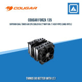 COUGAR FORZA 135 SUPERIOR DUAL TOWER AIR CPU COOLER W/2*MHP FAN /7-HEAT-PIPES (AMD/INTEL)