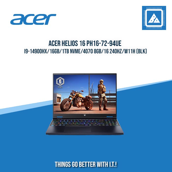 ACER HELIOS 16 PH16-72-94UE I9-14900HX/16GB/1TB NVME/4070 8GB/16 240HZ/W11H (BLK) [ BEST FOR GAMING ]
