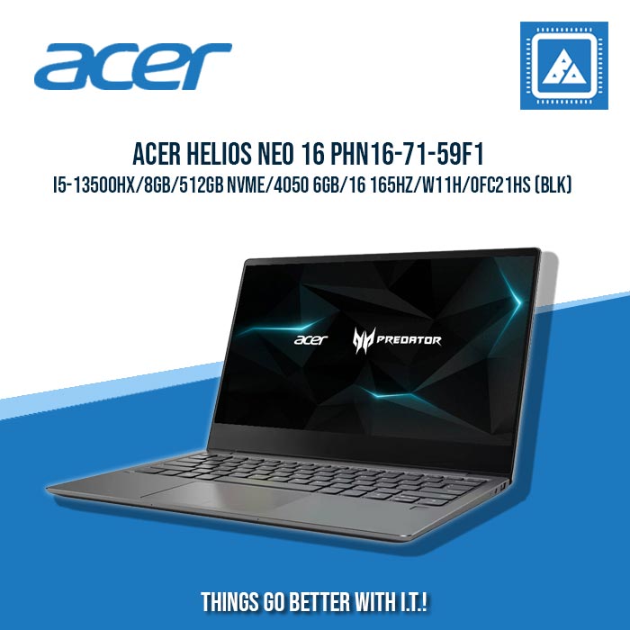 ACER HELIOS NEO 16 PHN16-71-59F1 I5-13500HX/8GB/512GB NVME/4050 6GB | BEST FOR GAMING AND AUTOCAD LAPTOP