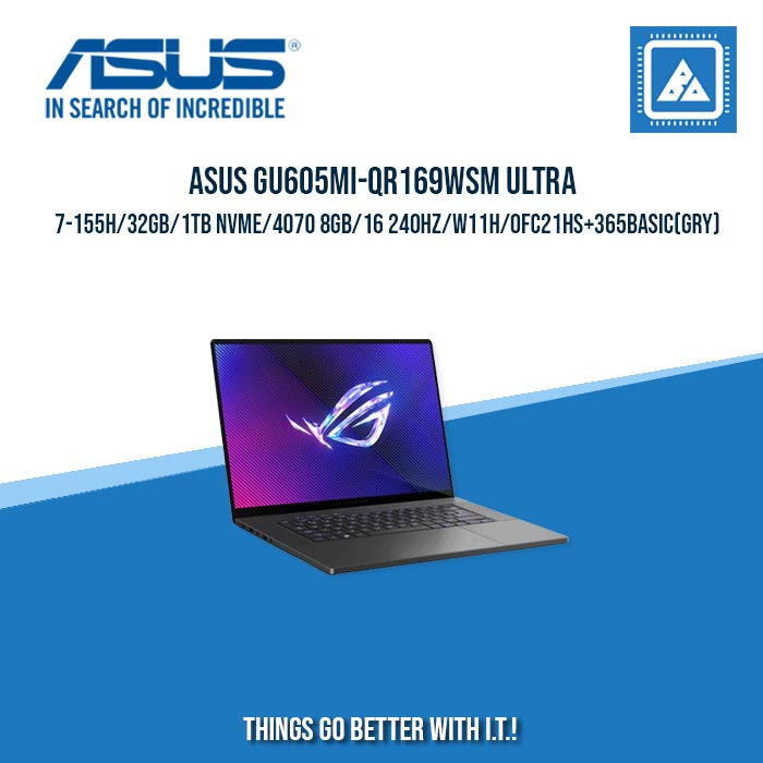 ASUS ROG ZEPHYRUS G16 GU605MI-QR169WSM ULTRA 7-155H/32GB/1TB NVME/4070 8GB/16 240HZ/W11H | BEST IN GAMING AND AUTOCAD LAPTOP