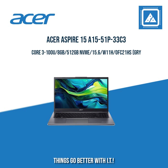 ACER ASPIRE 15 A15-51P-33C3 CORE 3-100U/8GB/512GB NVME | BEST FOR STUDENTS LAPTOP