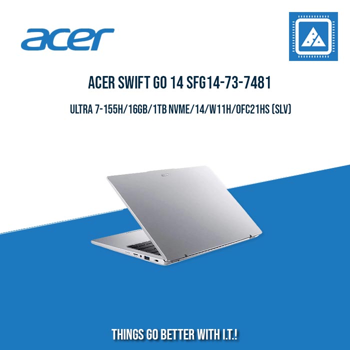 ACER SWIFT GO 14 SFG14-73-7481  ULTRA 7-155H/16GB/1TB  | BEST FOR STUDENTS AND FREELANCER