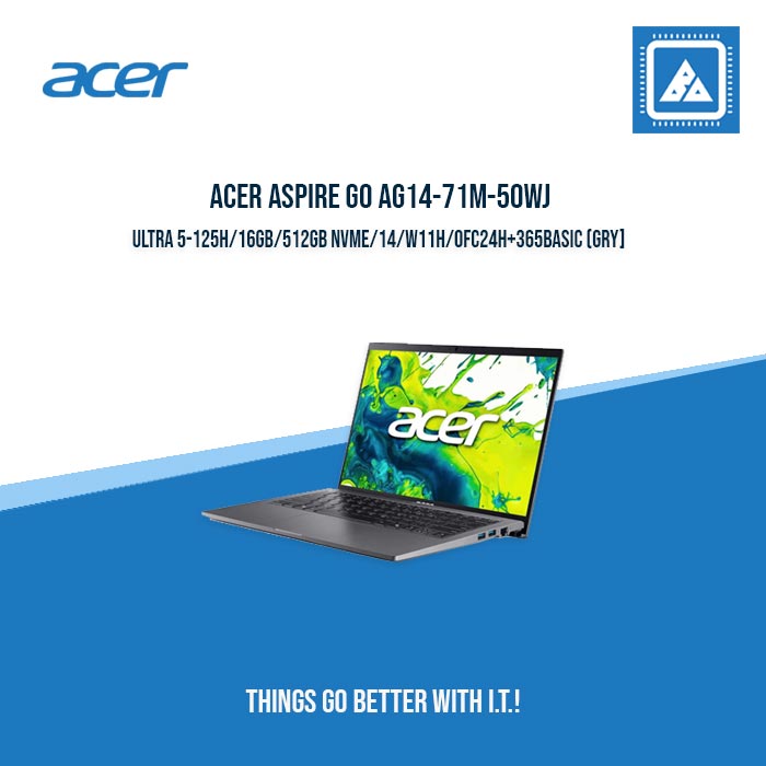 ACER ASPIRE GO AG14-71M-50WJ ULTRA 5-125H/16GB/512GB NVME | BEST FOR FREELANCER LAPTOP