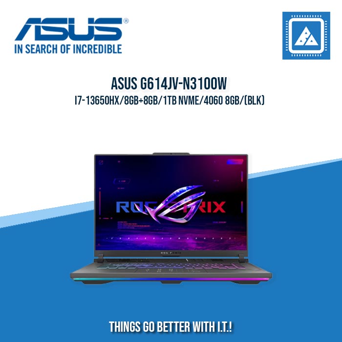 ASUS ROG STRIX G614JV-N3100W I7-13650HX/8GB+8GB/1TB NVME/4060 8GB | BEST FOR GAMING AND AUTOCAD LAPTOP