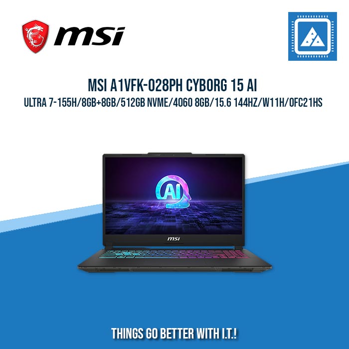 MSI A1VFK-028PH CYBORG 15 AI ULTRA 7-155H/8GB+8GB/512GB NVME/4060 8GB | BEST FOR GAMING AND AUTOCAD LAPTOP