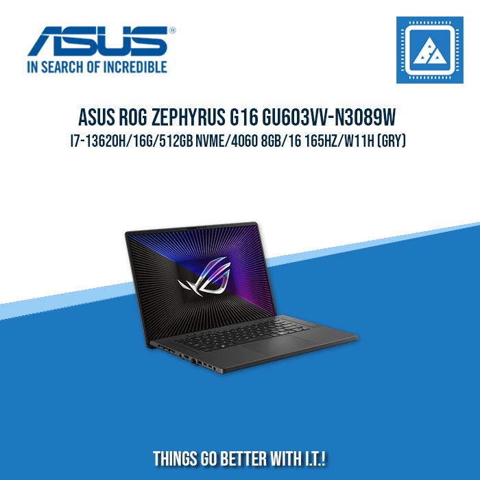 ASUS ROG ZEPHYRUS G16 GU603VV-N3089W I7-13620H/16G/512GB NVME/4060 8GB | BEST FOR GAMING AND AUTOCAD LAPTOP