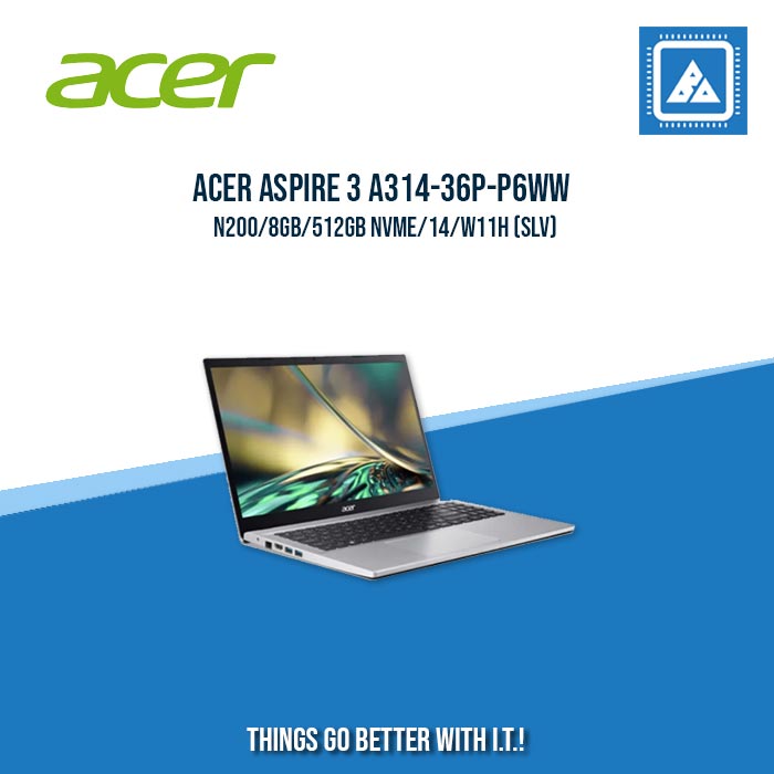 ACER ASPIRE 3 A314-36P-P6WW N200/8GB/512GB NVME | BEST FOR STUDENTS LAPTOP