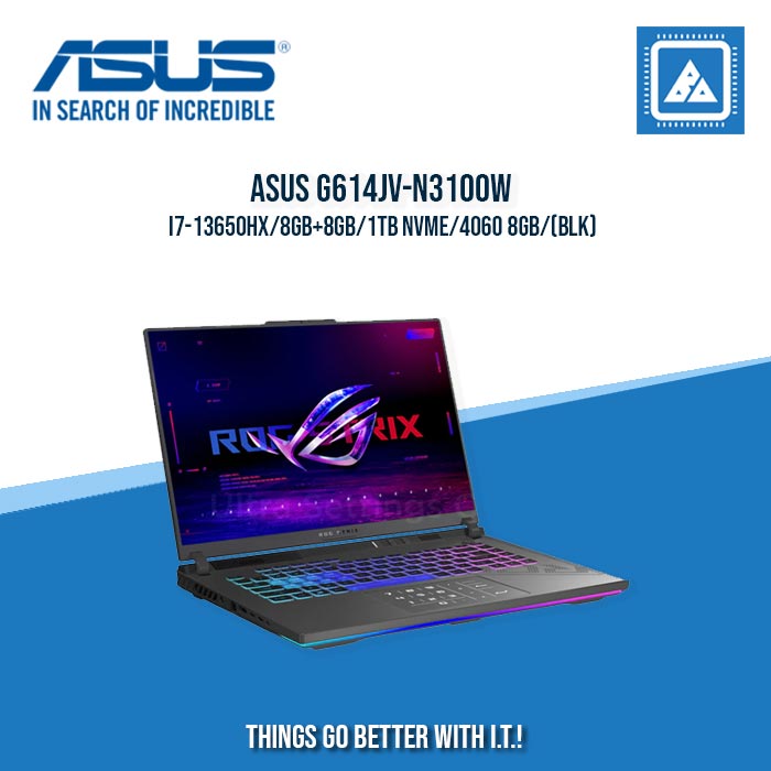 ASUS ROG STRIX G614JV-N3100W I7-13650HX/8GB+8GB/1TB NVME/4060 8GB | BEST FOR GAMING AND AUTOCAD LAPTOP