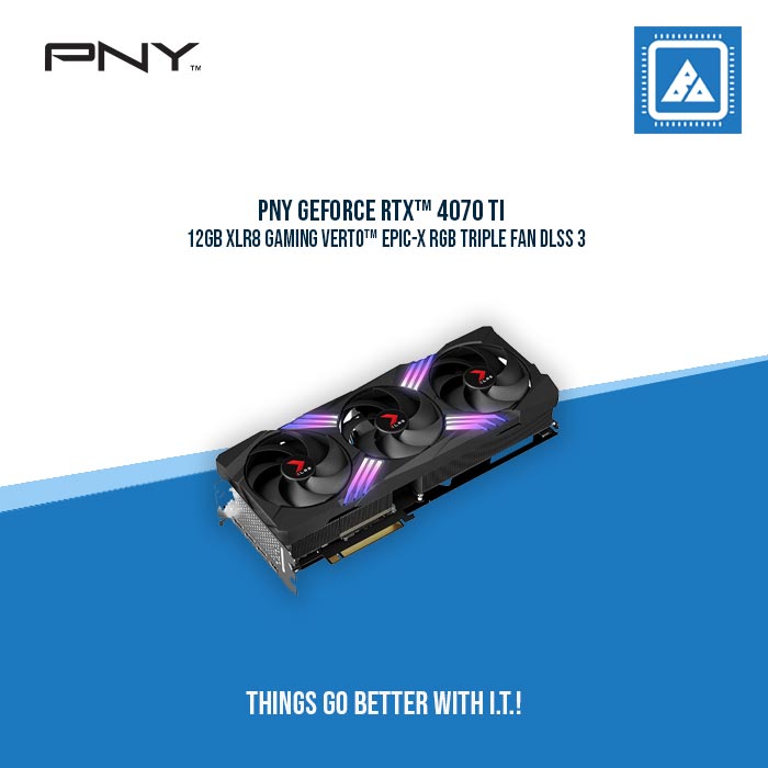 PNY GEFORCE RTX 4070 Ti 12GB XLR8 GAMING VERTO EPIC-X RGB TRIPLE FAN DLSS 3