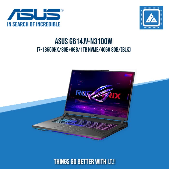 ASUS ROG STRIX G614JV-N3100W I7-13650HX/8GB+8GB/1TB NVME/4060 8GB | BEST FOR GAMING AND AUTOCAD LAPTOP