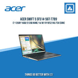 ACER SWIFT 5 SF514-56T-77B9 I7-1260P/16GB/512GB NVME | BEST FOR ENTERPRISES AND CORPORATES LAPTOP
