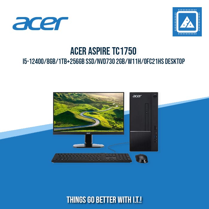 ACER ASPIRE TC1750 I5-12400/8GB/1TB+256GB SSD/NVD730 2GB/W11H/OFC21HS DESKTOP
