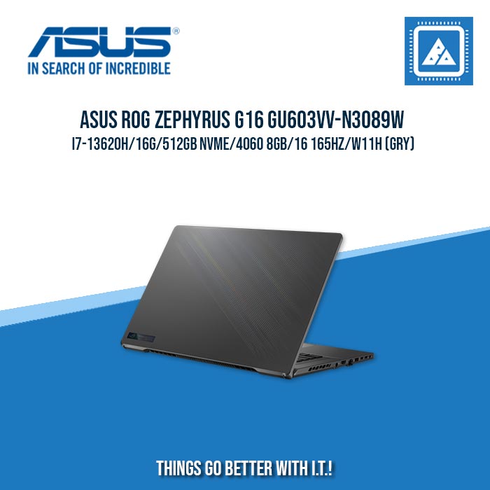 ASUS ROG ZEPHYRUS G16 GU603VV-N3089W I7-13620H/16G/512GB NVME/4060 8GB | BEST FOR GAMING AND AUTOCAD LAPTOP