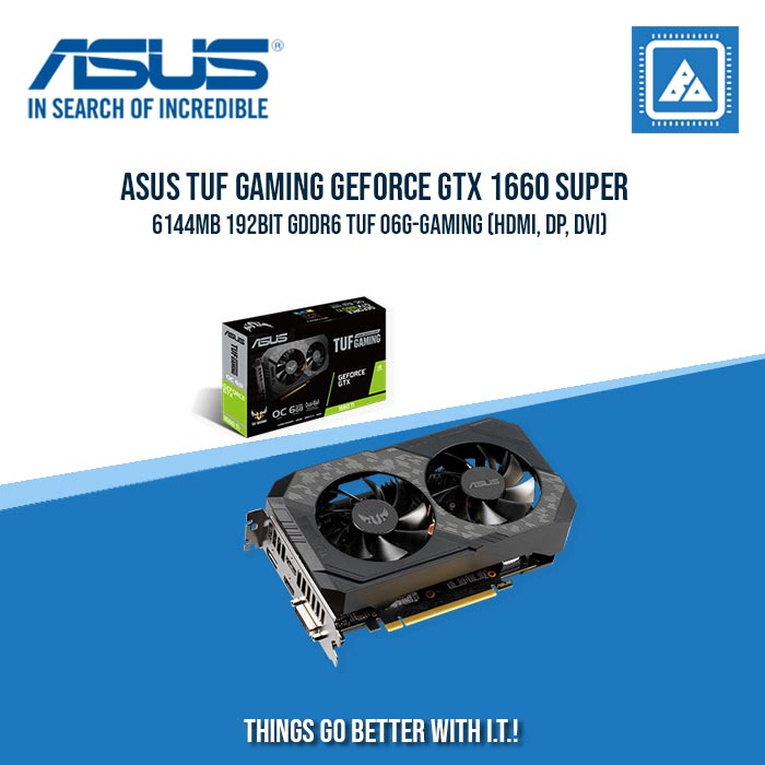 ASUS TUF GAMING GEFORCE GTX 1660 SUPER 6144MB 192BIT GDDR6 TUF O6G-GAMING (HDMI, DP, DVI)