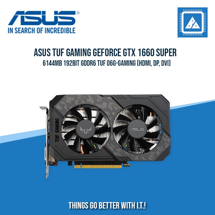 ASUS TUF GAMING GEFORCE GTX 1660 SUPER 6144MB 192BIT GDDR6 TUF O6G-GAMING (HDMI, DP, DVI)