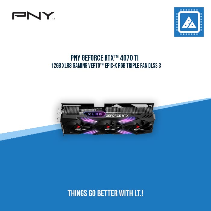 PNY GEFORCE RTX 4070 Ti 12GB XLR8 GAMING VERTO EPIC-X RGB TRIPLE FAN DLSS 3
